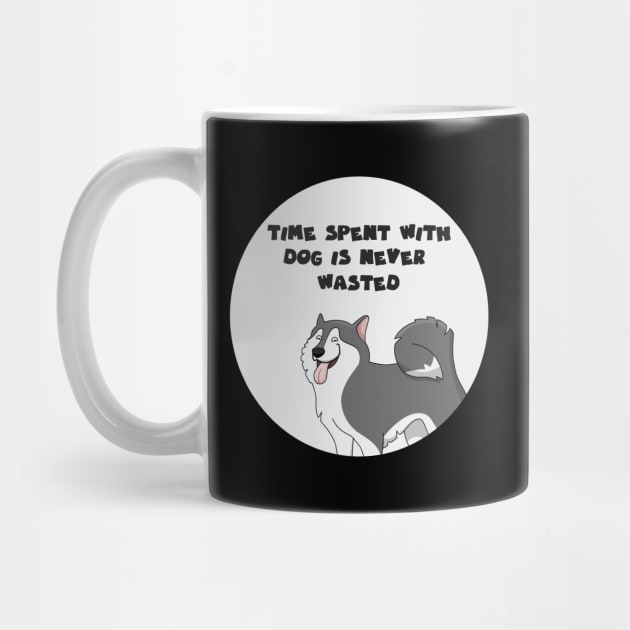 time spent with dog is never wasted by GoranDesign